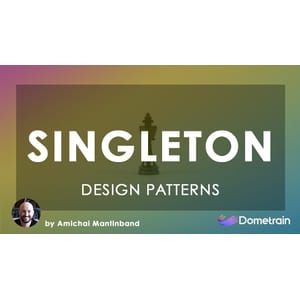 Dometrain – Modèles de conception en C#Le singleton 2024-8