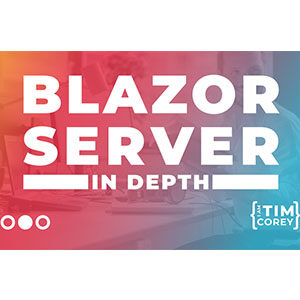 iamtimcorey (TimCorey) – Blazor Server: In Depth 2021-4