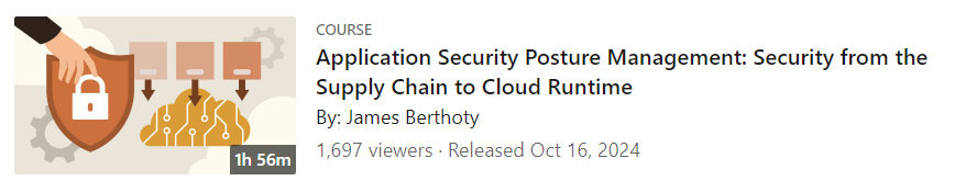Pictures · LinkedIn — Application Security Posture Management: Security from the Supply Chain to Cloud Runtime 2024-10