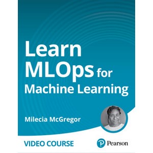 Oreilly — Learn MLOps for Machine Learning 2023-9