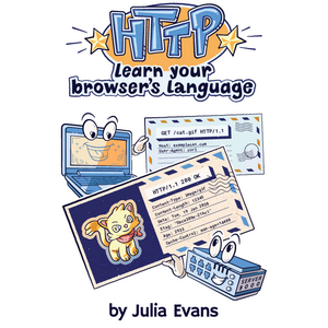 Julia Evans – HTTP: Aprende el lenguaje de tu navegador (Zines mágicos) 2019