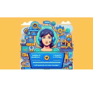 Udemy — Building AI Assistant with Python: A https:/Beginner’s Guide 2024-5
