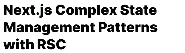 Pictures · Newline — Next.js Complex State Management Patterns with RSC 2023-12