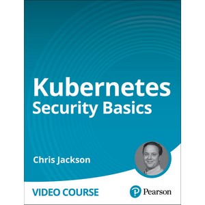 Oreilly – Kubernetes Security Basics 2025-4