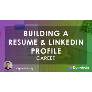Dometrain — Career: Building a Resume/CV & LinkedIn Profile 2025-1