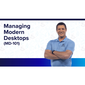 ITProTV — Managing Modern Desktops (MD-101) 2022-7