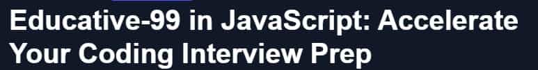 Pictures · Educative — 99 in JavaScript: Accelerate Your Coding Interview Prep 2024-9