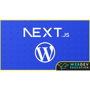 Next JS & WordPress: Build rapid NextJS sites with Next & WP 2025-8