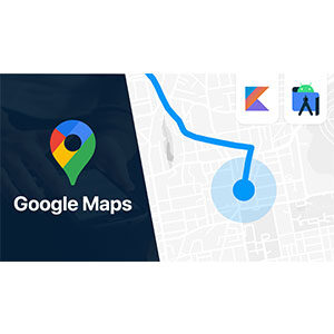 Google Maps SDK for Android with Kotlin | Masterclass 2023-6