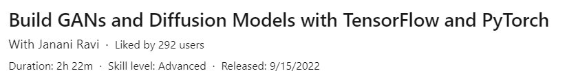 Pictures · LinkedIn — Build GANs and Diffusion Models with TensorFlow and PyTorch 2022-9