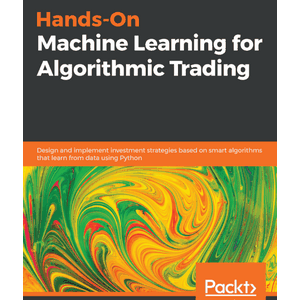 Packt – Hands-On Machine Learning для алгоритмической торговли 2018