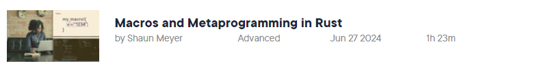 Pictures · Pluralsight — Macros and Metaprogramming in Rust 2024-6