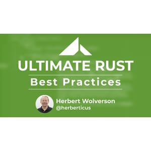 Ardan Labs — Ultimate Rust Best Practices 2024-3
