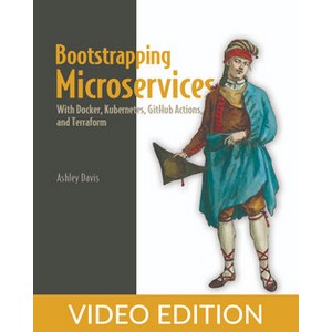 Oreilly — Bootstrapping Microservices, Second Edition, Video Edition 2024-4