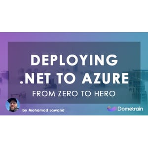 Dometrain — From Zero to Hero: Deploying .NET Applications to Azure 2024-11