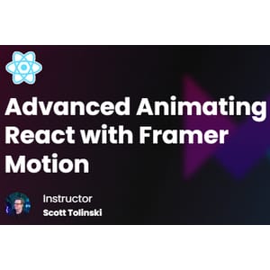 Level Up Tutorials — Advanced Animating React with Framer Motion 2021-3