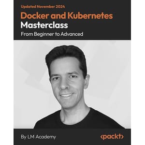 Oreilly — Docker and Kubernetes Masterclass: From Beginner to Advanced 2024-11