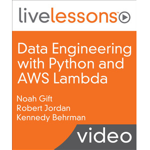 Oreilly – Data Engineering with Python and AWS Lambda LiveLessons 2023-9