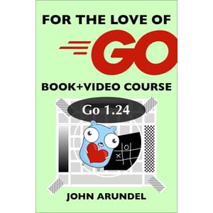 Bitfield Consulting — For the Love of Go: Video/Book Bundle (Go 1.24 edition) 2025-2