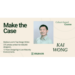 Maven — Make the Case: How to Present Design Ideas That Spark Action 2026-9