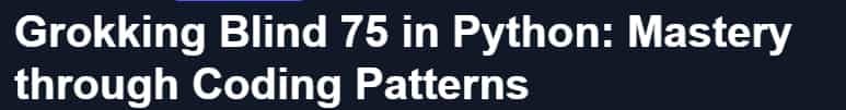 Pictures · Grokking Blind 75 in Python: Mastery through Coding Patterns 2024-9