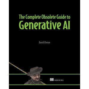 Oreilly — The Complete Obsolete Guide to Generative AI 2024-8