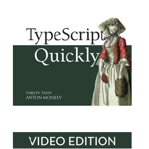 Oreilly — TypeScript Quickly, Video Edition 2020-3