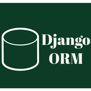 Udemy — A Guide to Django ORM | Master the Art of Querying Database 2022-1