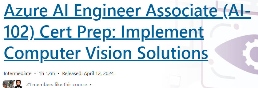 Pictures · Azure AI Engineer Associate (AI-102) Cert Prep: Implement Computer Vision Solutions 2024-4