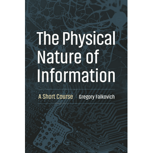 PRINCETON UNIVERSITY PRESS – The Physical Nature of Information 2025
