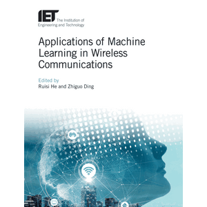 IET – Applications of Machine Learning in Wireless Communications 2019