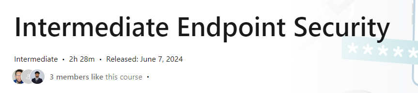 Pictures · LinkedIn — Intermediate Endpoint Security 2024-6