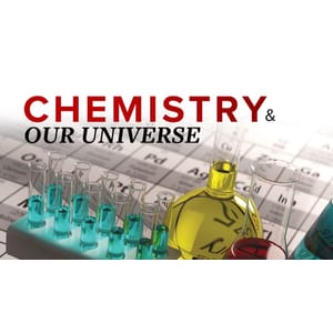 Chemistry and Our Universe: How It All Works 2018-9