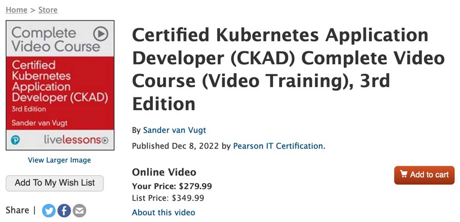 Pictures · Pearson — Certified Kubernetes Application Developer (CKAD) Complete Video Course (Video Training), 3rd Edition 2022-12