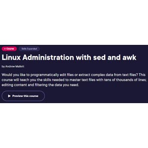 Pluralsight — Linux Administration with sed and awk 2023-6