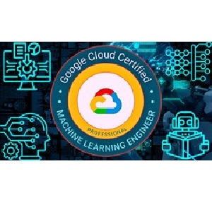 Udemy — Google Certified Professional Machine Learning Engineer 2023-6