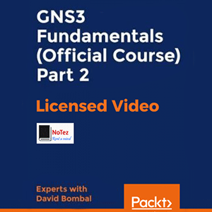 Packtpub – GNS3 Fundamentals (Official Course) Part 2 2019-3
