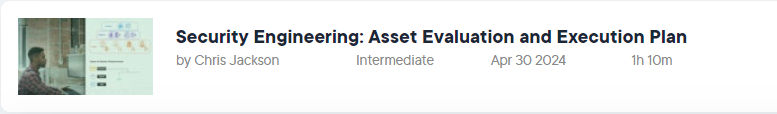Pictures · Pluralsight — Security Engineering: Asset Evaluation and Execution Plan 2024-4