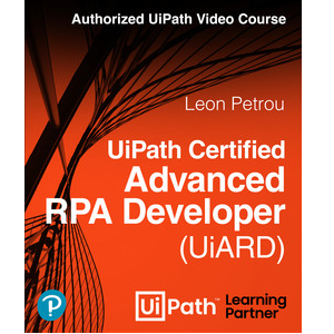 Pearson IT Certification – UiPath Certified Advanced RPA Developer (UiARD) Authorized UiPath Course (Video) 2023-4