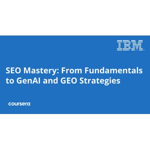SEO Mastery: From Fundamentals to GenAI and GEO Strategies Specialization 2025-12