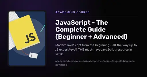 JavaScript - The Complete Guide (Beginner + Advanced)