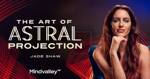 Mindvalley — Jade Shaw - The Art of Astral Projection