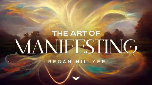 Mindvalley — The Art of Manifesting with Regan Hillyer