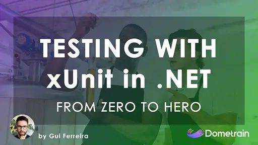 Dometrain - From Zero to Hero: Testing with xUnit in C#