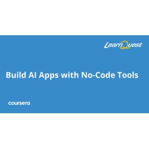 Build AI Apps with No-Code Tools Specialization 2026-1