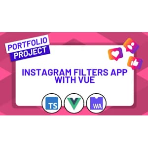 ZeroToMastery – Build an Instagram Filters App with Vue, TypeScript and WebAssembly 2025-4