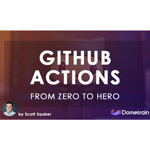 Dometrain — From Zero to Hero: GitHub Actions 2024-8