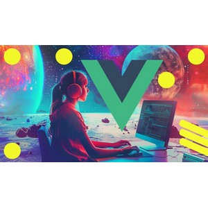 Vue JS Bootcamp: Complete Vue JS With 10 Job Ready Projects 2024-8