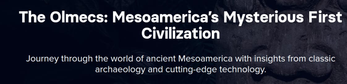 Pictures · The Great Courses — The Olmecs: Mesoamerica’s Mysterious First Civilization 2025-7
