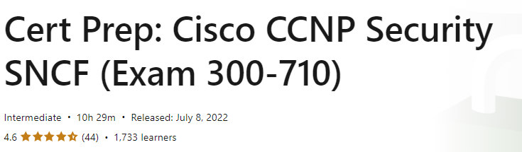 Pictures · LinkedIn — Cert Prep: Cisco CCNP Security SNCF (Exam 300-710) 2022-7